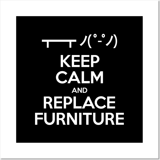 Keep Calm and Replace Furniture Wall Art by tinybiscuits